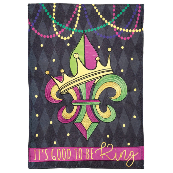 It's Good To Be King Mardi Gras Garden Flag