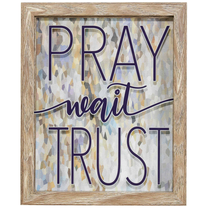 Framed Wall Art Pray Wait Trust